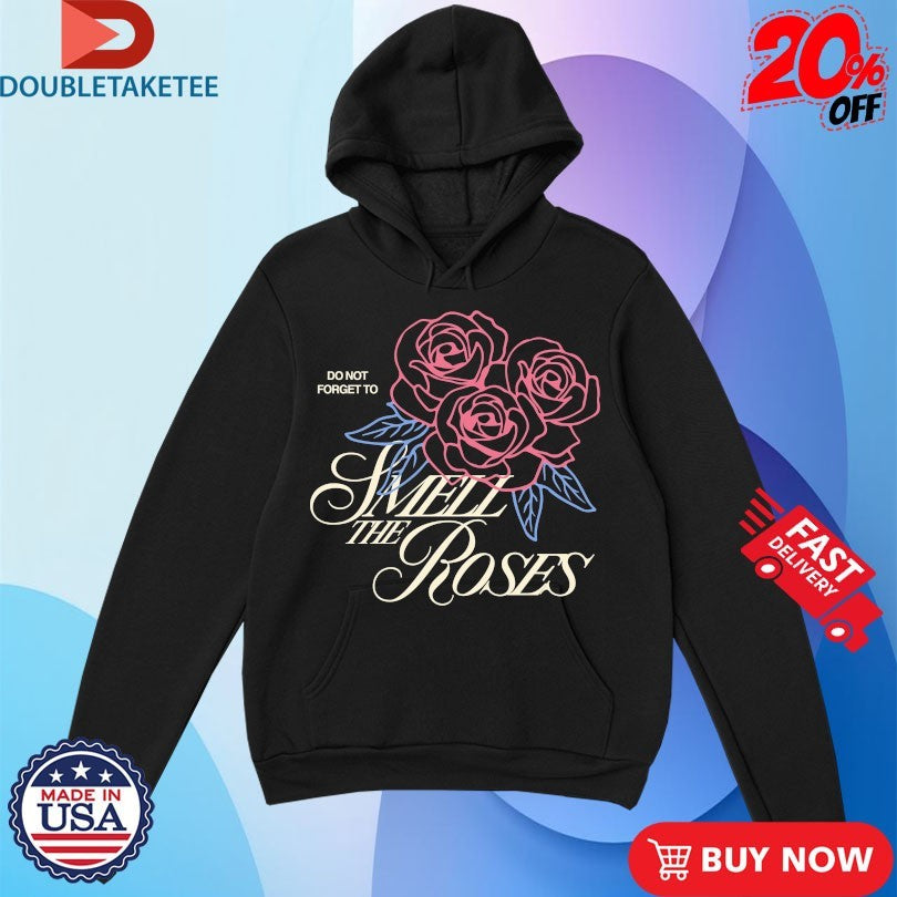 Official Do Not Forget To Smell The Roses Outrank Shirts