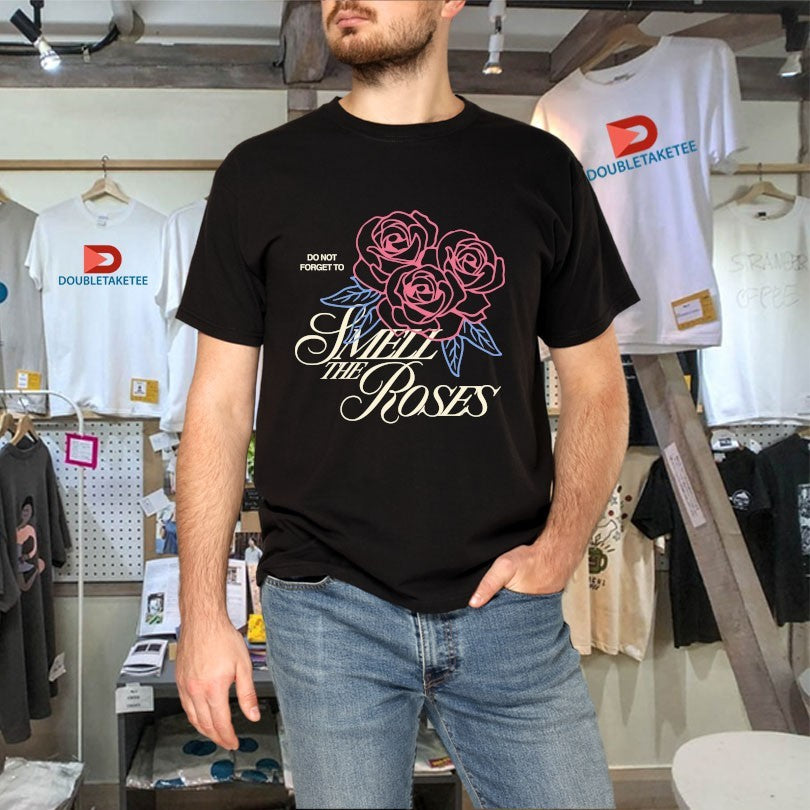 Official Do Not Forget To Smell The Roses Outrank Shirts