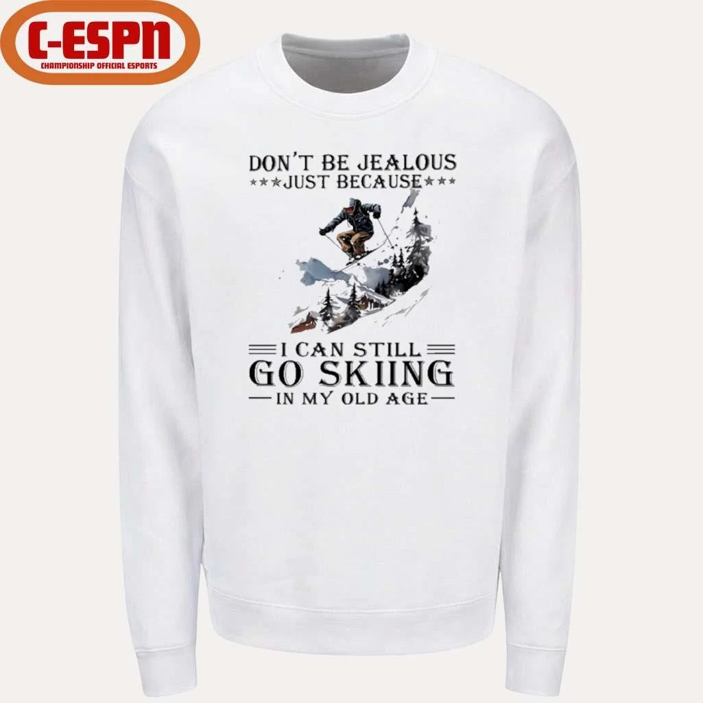 Official Don’t Be Jealous Just Because I Can Still Go Skiing In My Old Age shirt