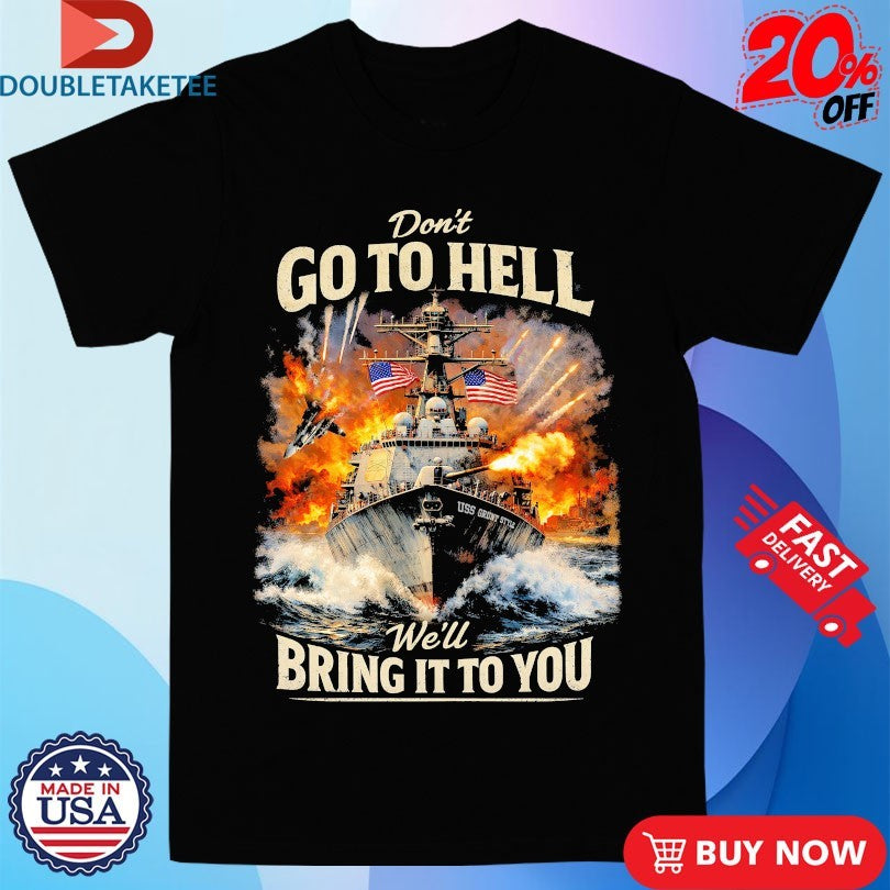 Official Don’t Go To Hell We’ll Bring The Fire American Flag Shirts