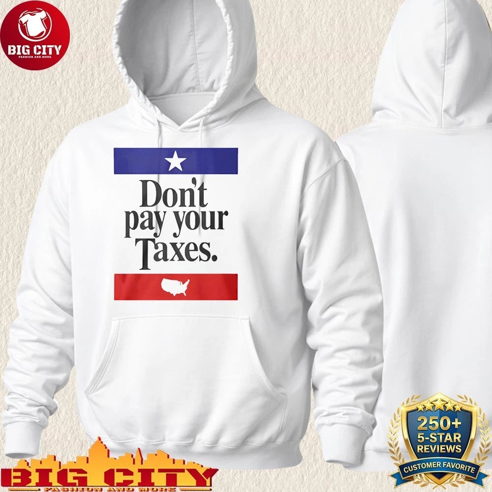 Official Don’t Pay Your Taxes Shirt