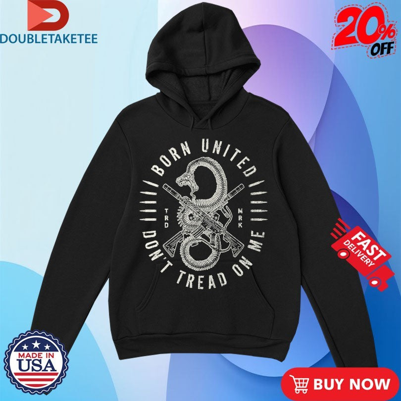 Official Don’t Tread On Me Born United Shirts