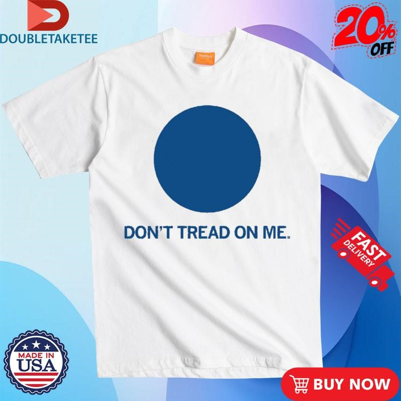 Official Don’t Tread On Me Shirts
