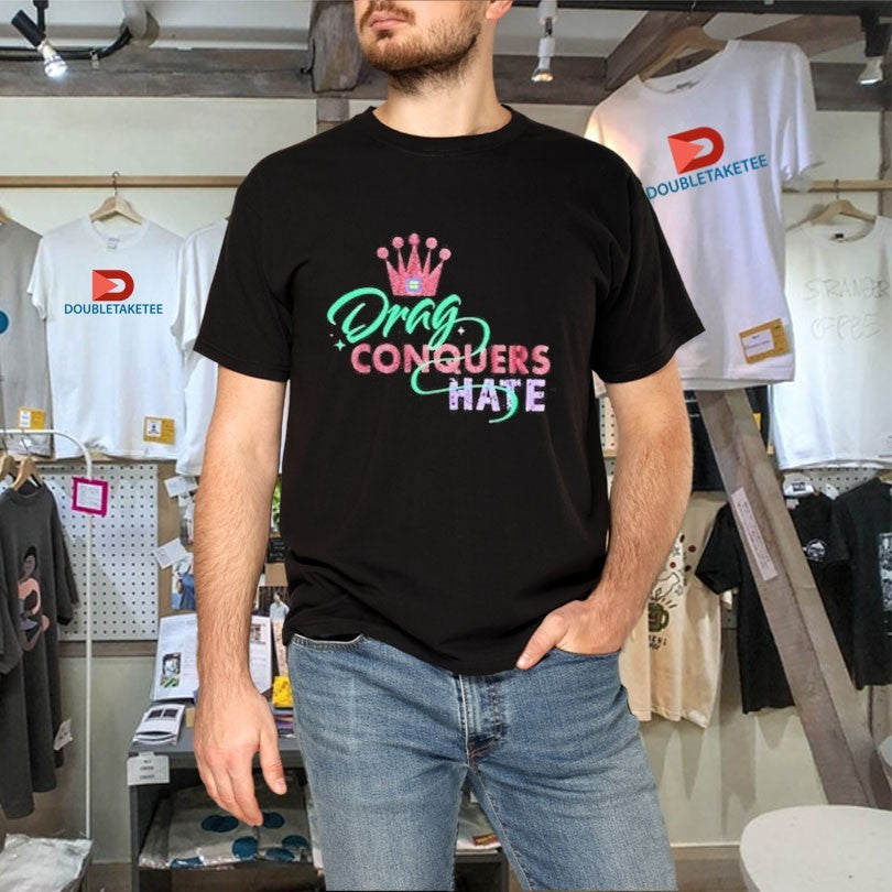Official Drag Conquers Hate Human Rights Campaign Shirts