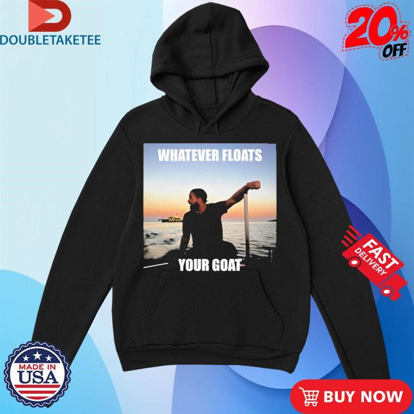 Official Drake Whatever Floats Your Goat Shirts