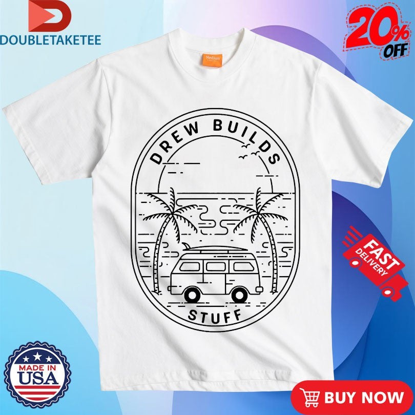 Official Drew Builds Stuff Van Camper Shirts