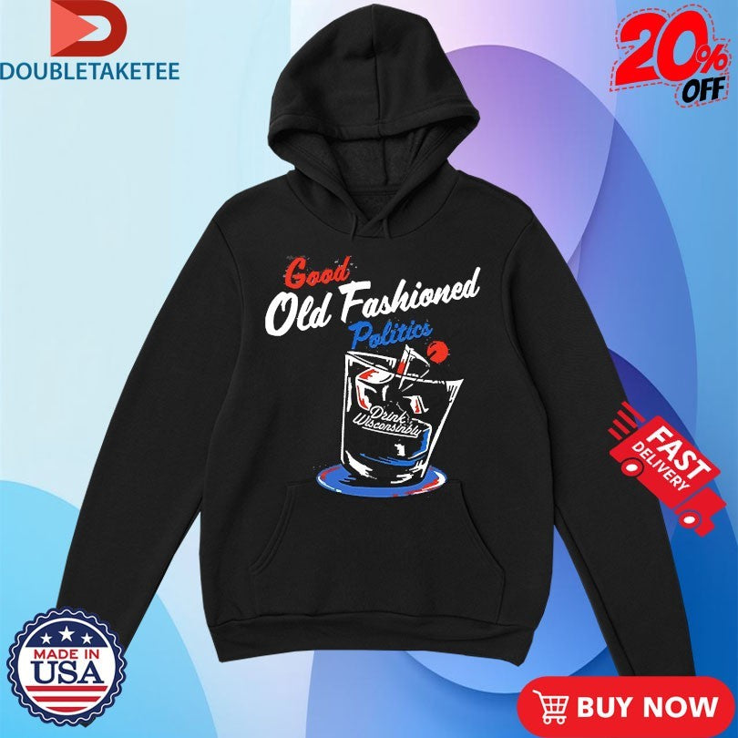 Official Drink Wisconsinbly Good Old Fashioned Politics Shirts