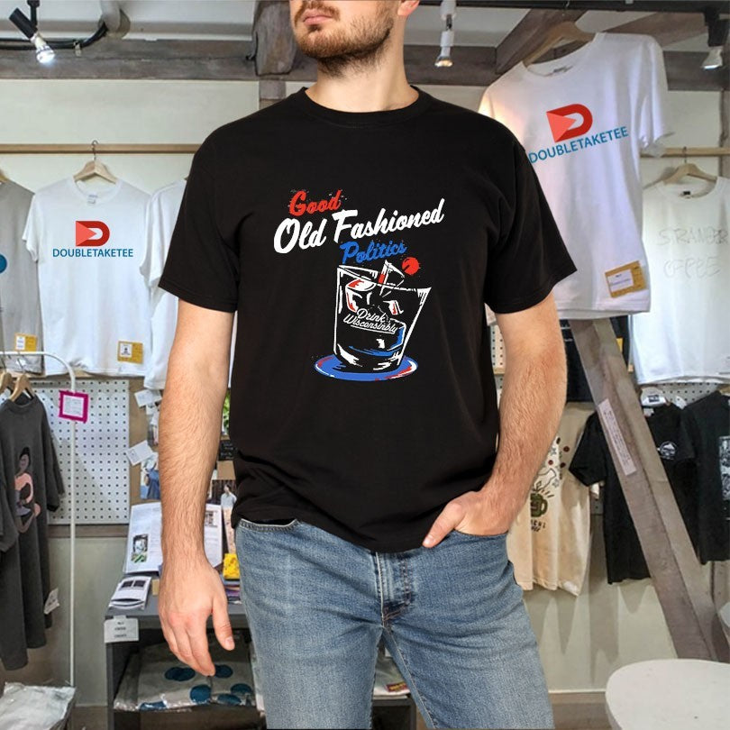 Official Drink Wisconsinbly Good Old Fashioned Politics Shirts