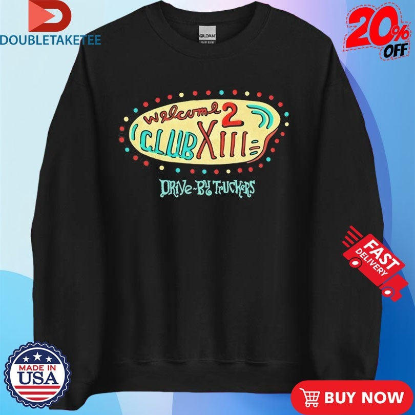 Official Drive By Truckers Welcome 2 Club XIII Album Sign Shirts