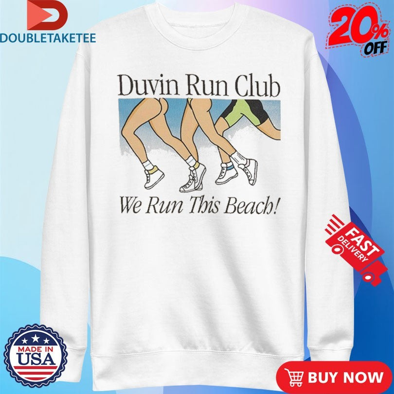 Official Duvin Run Club We Run This Beach Shirts