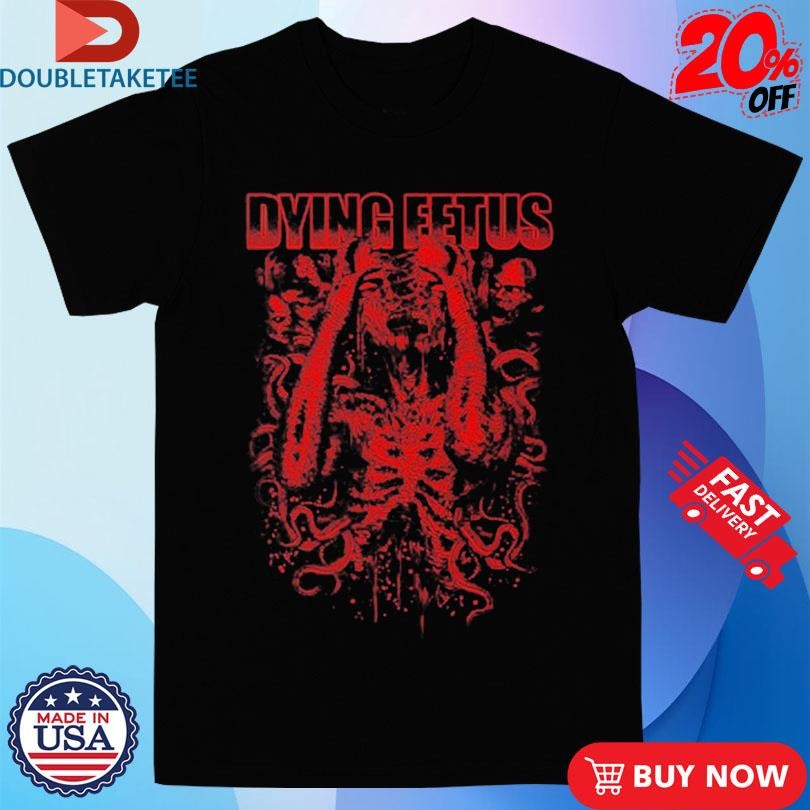 Official Dying Fetus Pulled Apart Shirts