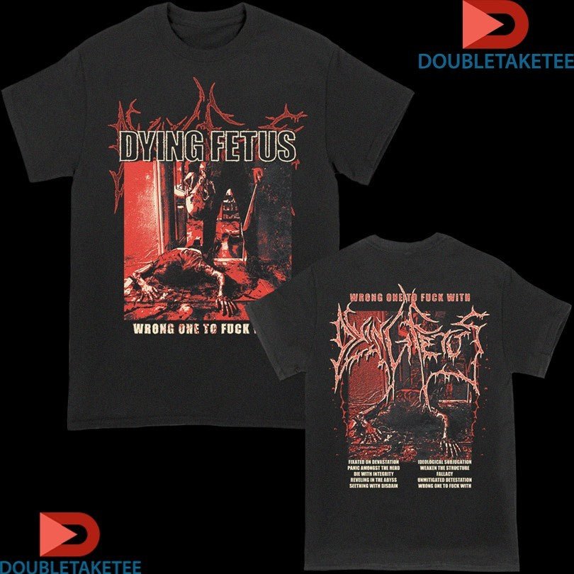 Official Dying Fetus Wrong One To Fuck With Shirts