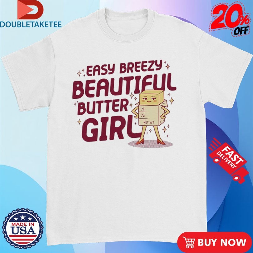 Official Easy Breezy Beautiful Butter Girl Shirts