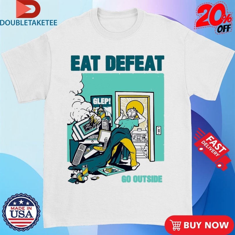 Official Eat Defeat Go Outside Glep Shirts