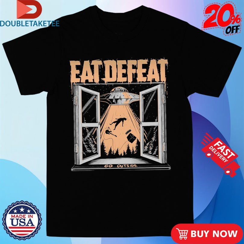 Official Eat Defeat Go Outside UFO Shirts