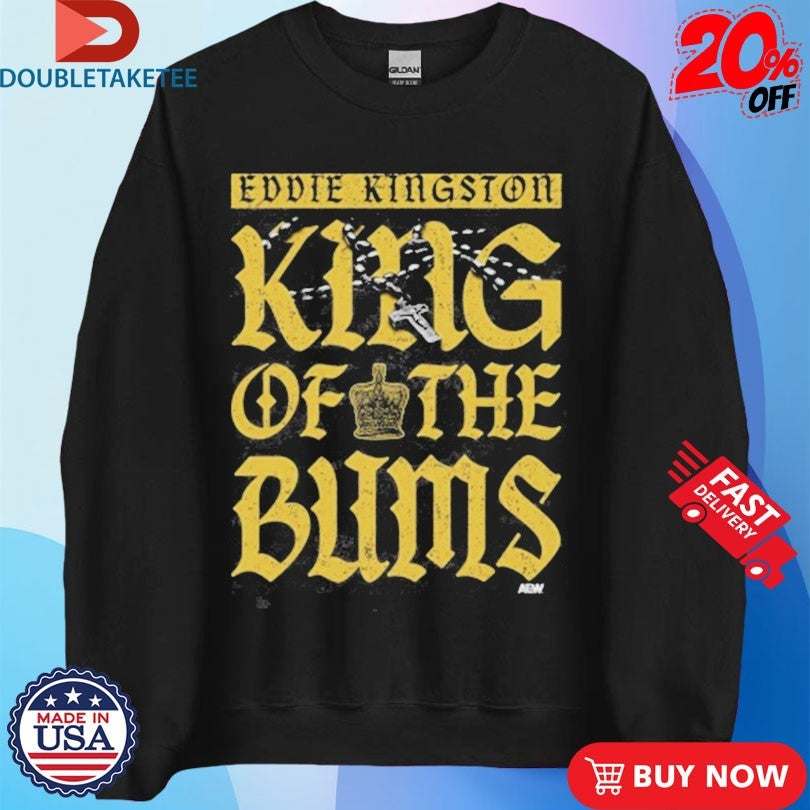 Official Eddie Kingston King Of The Bums AEW Shirts