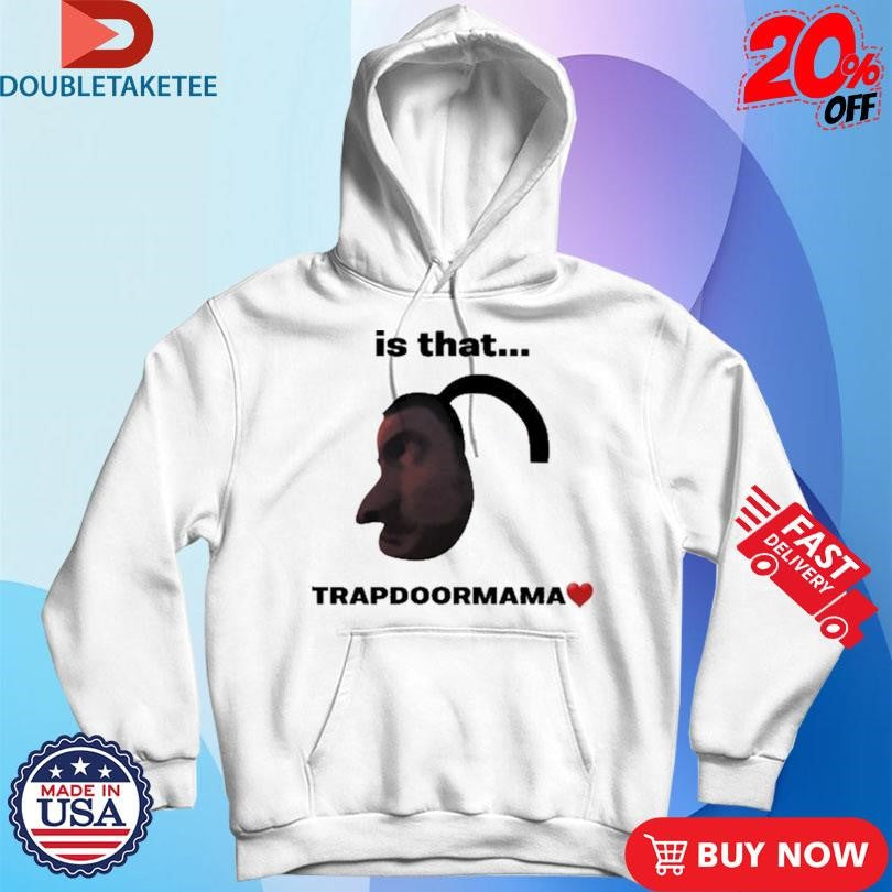 Official Elise Ilomilss Is That Trapdoormama Shirts