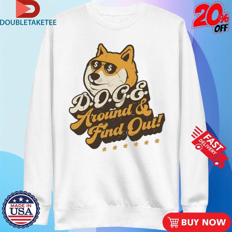 Official Elon Musk Doge Around And Find T-shirts