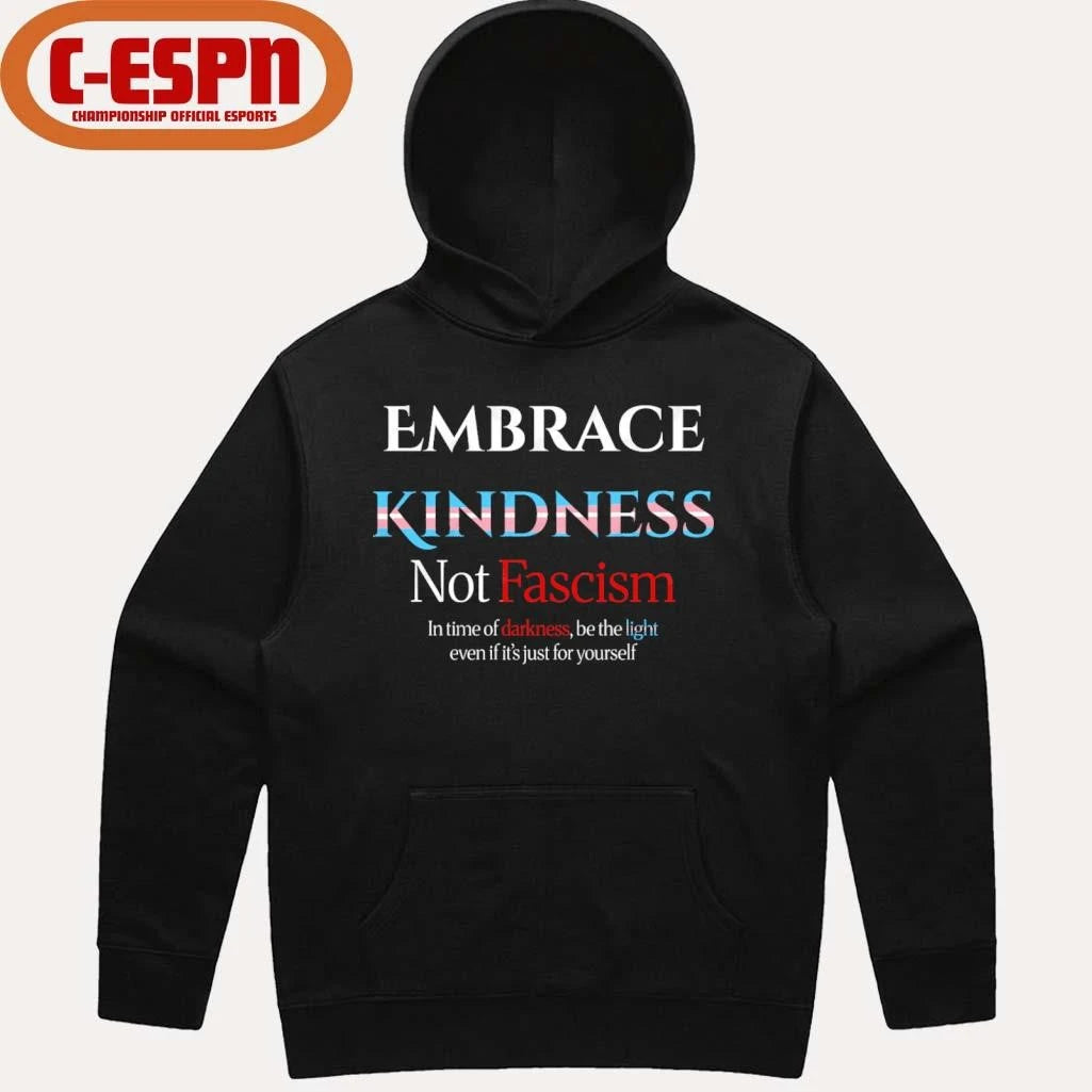 Official Embrace Kindness Not Fascism Shirt