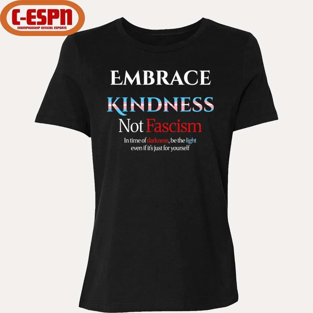 Official Embrace Kindness Not Fascism Shirt