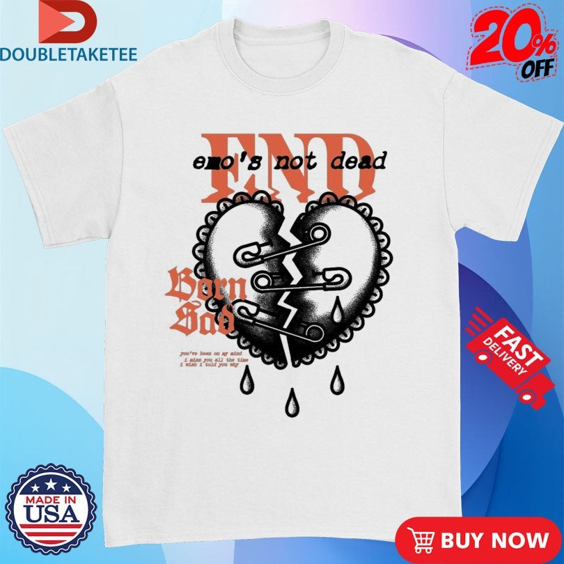 Official Emo’s Not Dead Born Sad Safety Pin Shirts