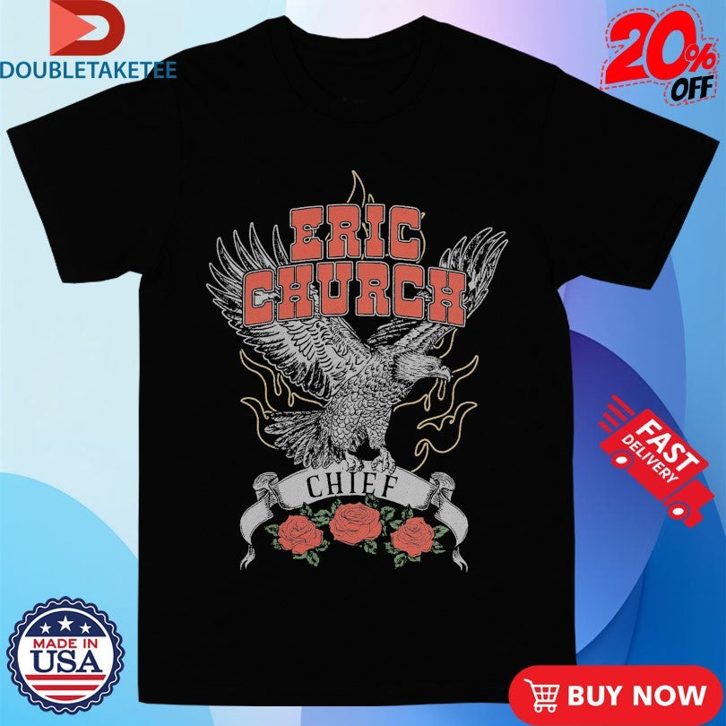 Official Eric Church Chief Eagle Roses Shirts