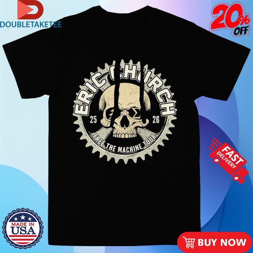 Official Eric Church Free The Machine Tour 2025 2026 Skull Shirts