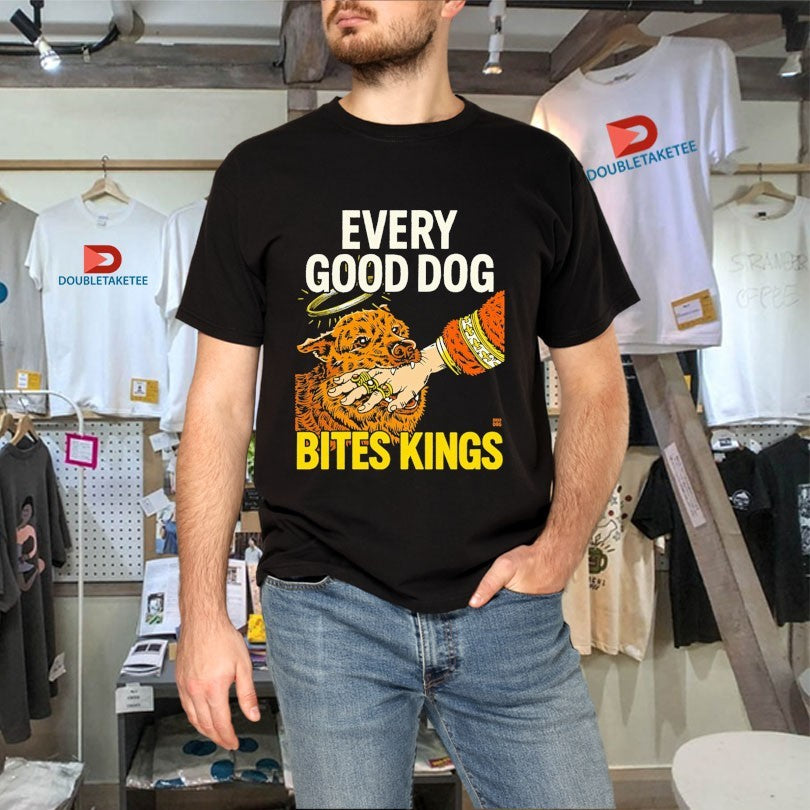 Official Every Good Dog Bites Kings Hand Shirts
