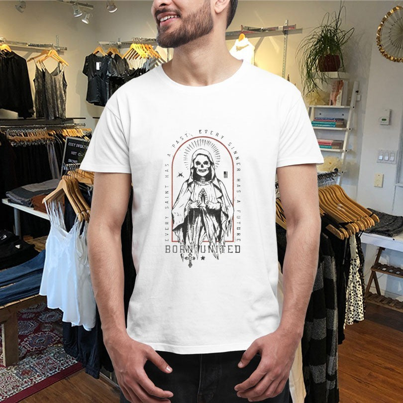 Official Every Saint Has A Past Every Sinner Has A Future Born United Shirts