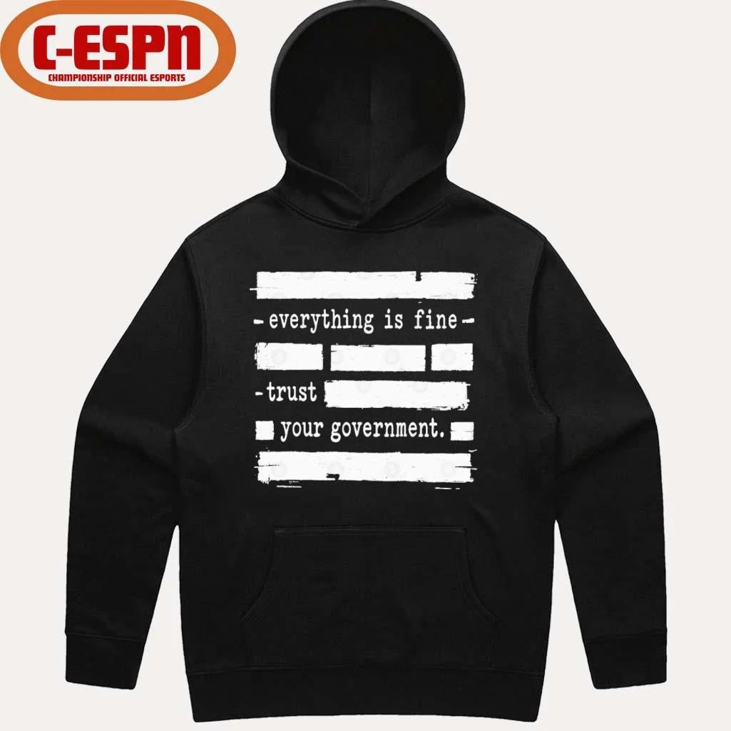Official Everything Is Fine Trust Your Government Shirt