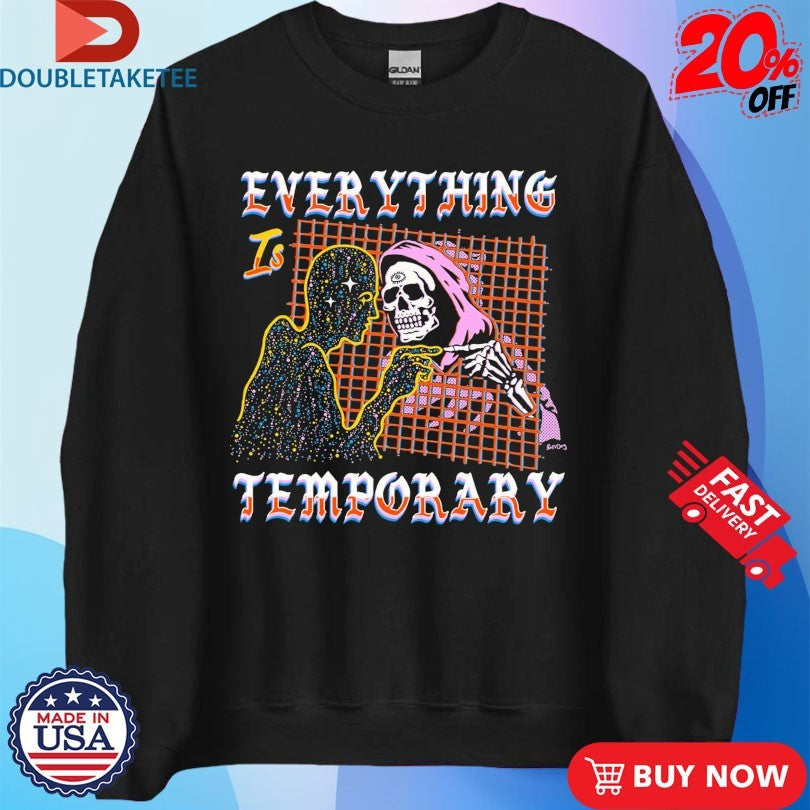 Official Everything Is Temporary Skeleton Shirts