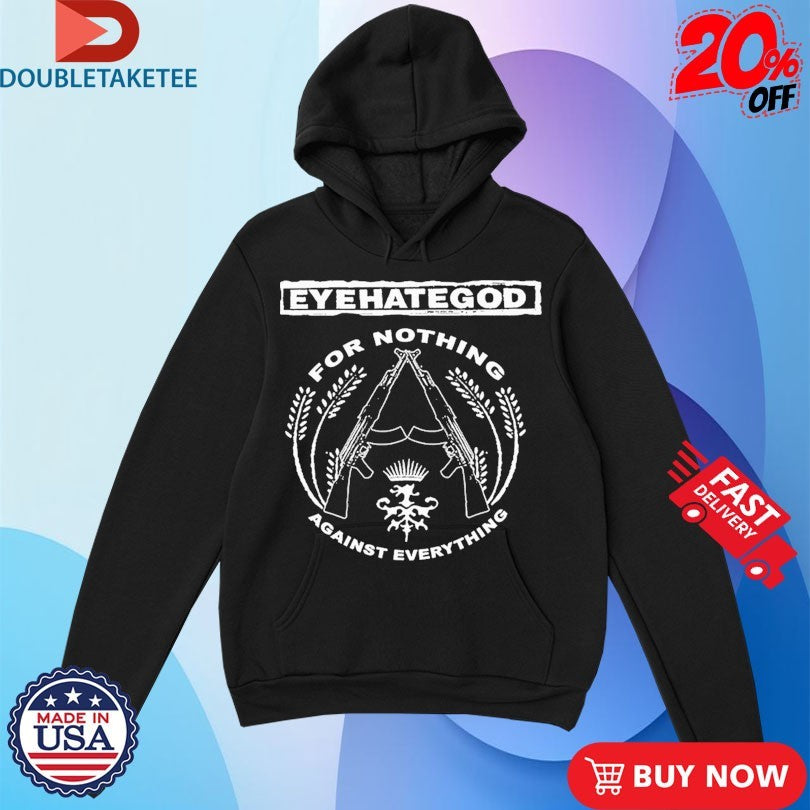 Official Eyehategod For Nothing Against Everything Shirts