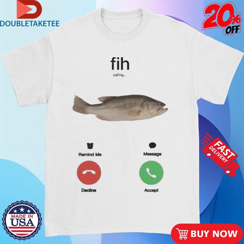 Official Fih Phone Call Fish Shirts