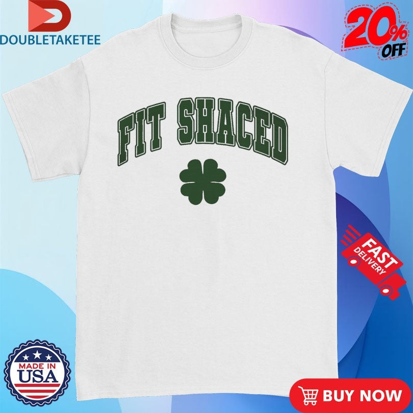Official Fit Shaced St. Patricks Day Clover Shirts