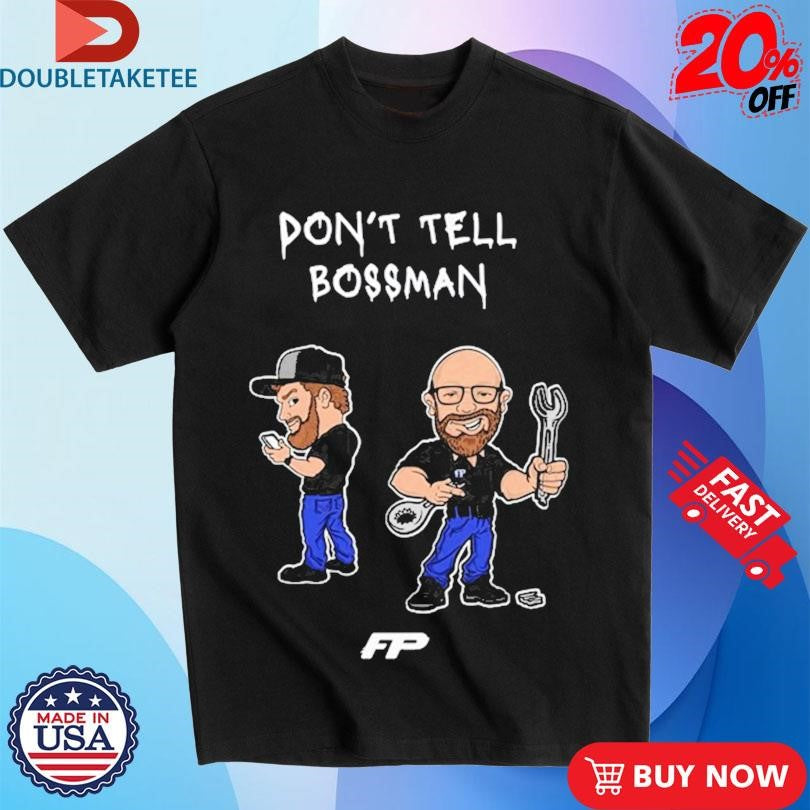 Official Fitzgerald Performance Don’t Tell Bossman Shirts