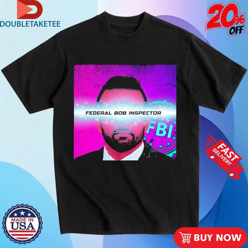 Official Flappr Federal Bob Inspector FBI Shirts