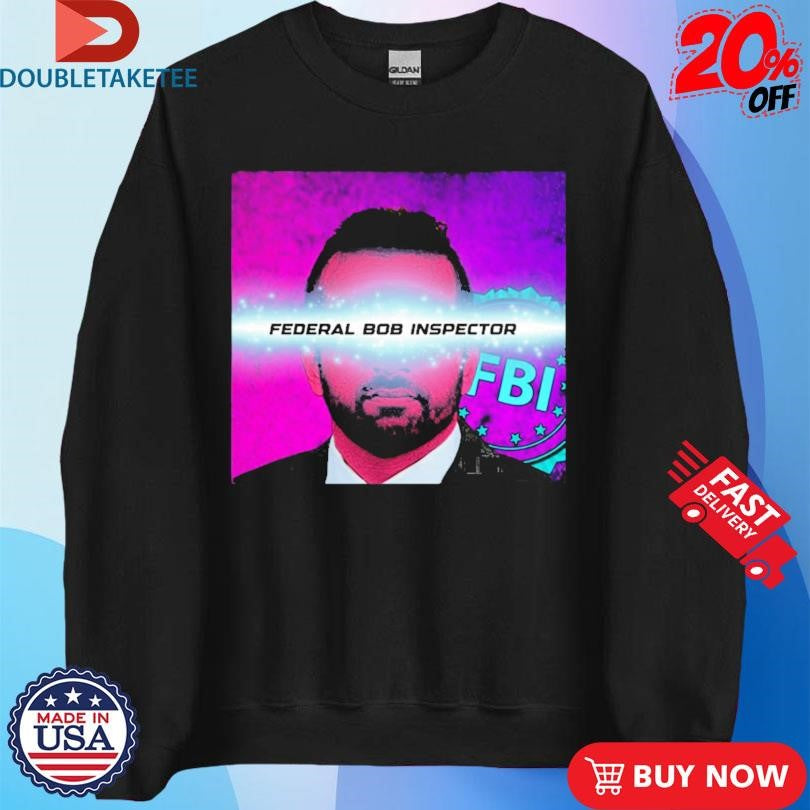 Official Flappr Federal Bob Inspector FBI Shirts