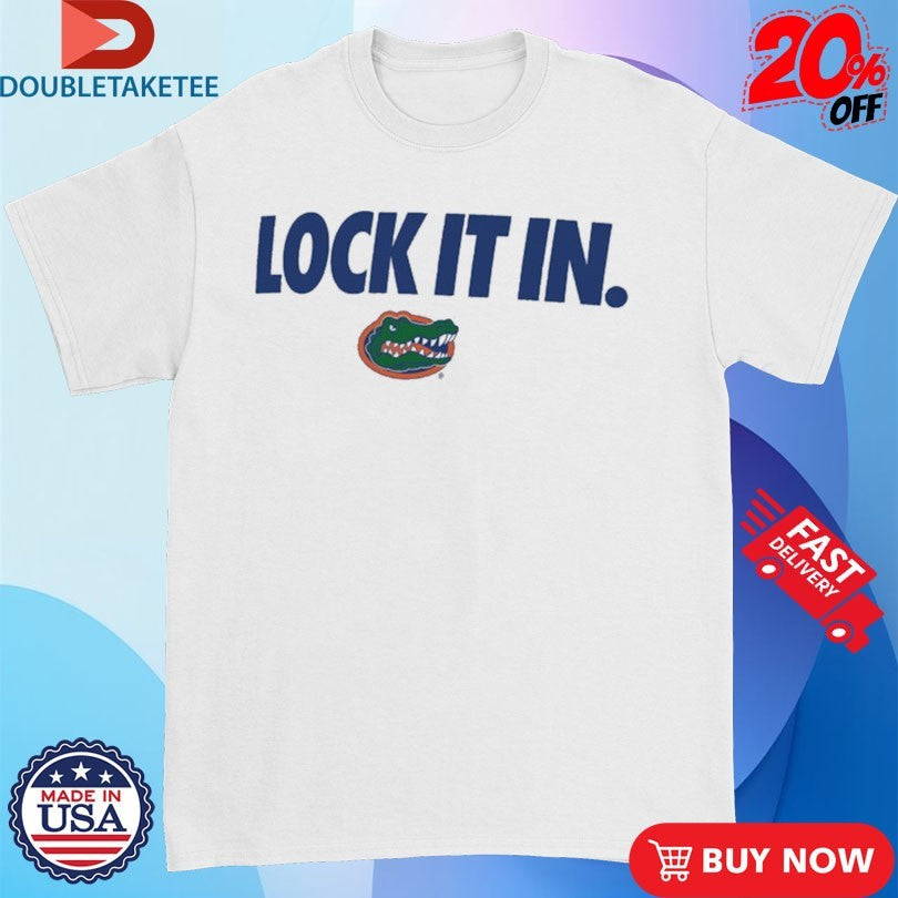 Official Florida Gators Lock It In Shirts