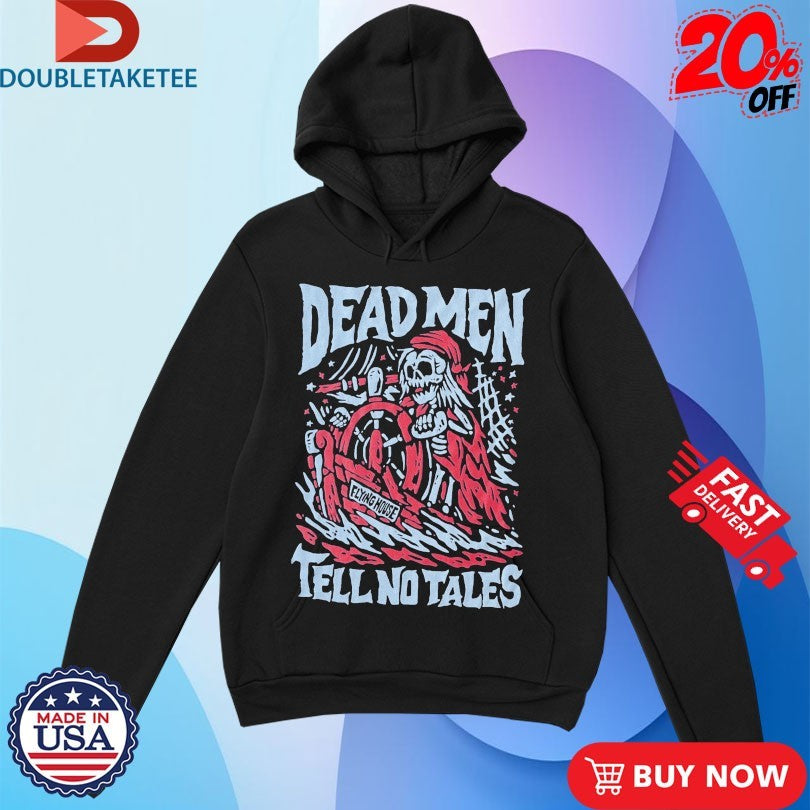 Official Flying House Threads Dead Men Tell No Tales Shirts