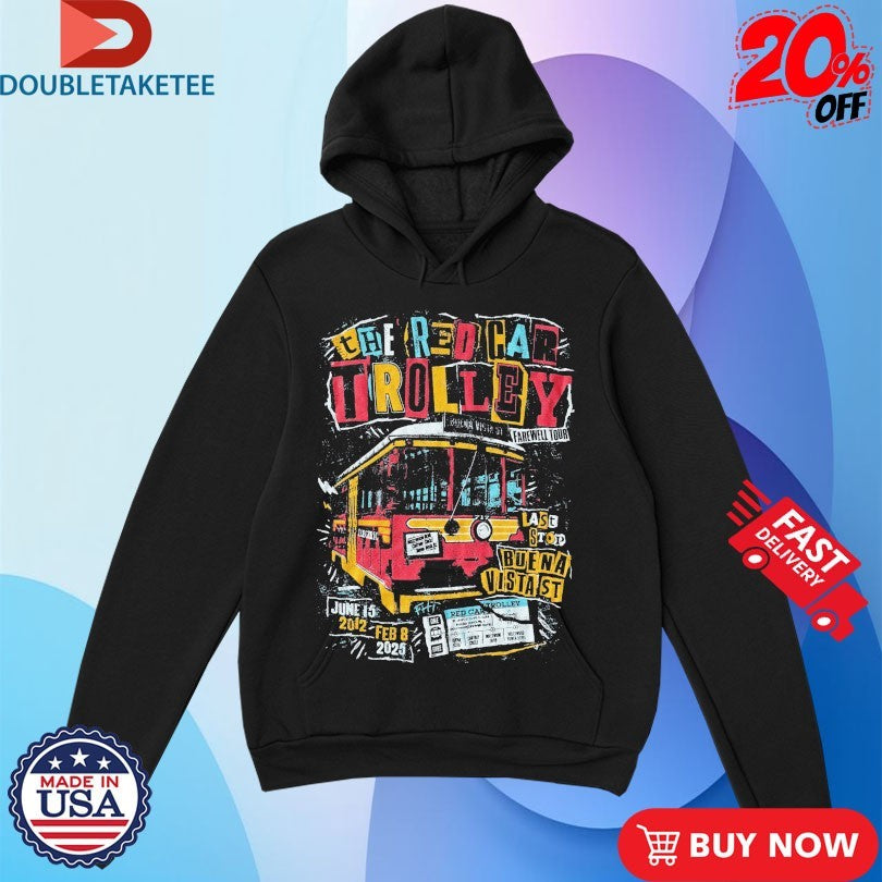 Official Flying House Threads The Red Car Trolley Farewell Tour Last Stop Buena Vista St Shirts