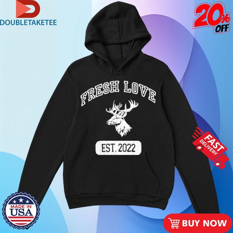 Official Fresh Love Est 2022 Deer Shirts