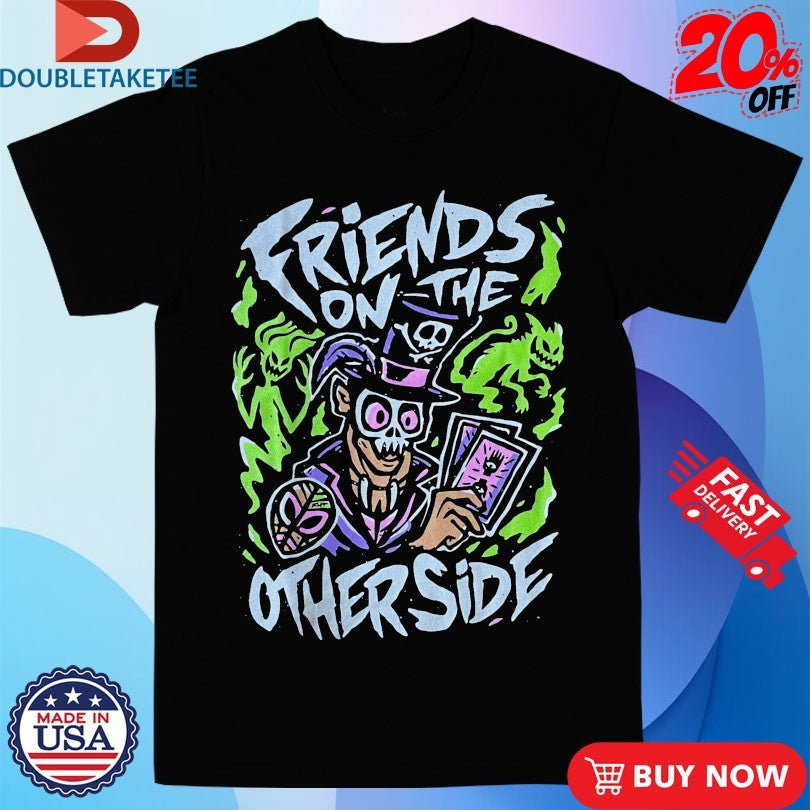 Official Friends On The Other Side Shirts