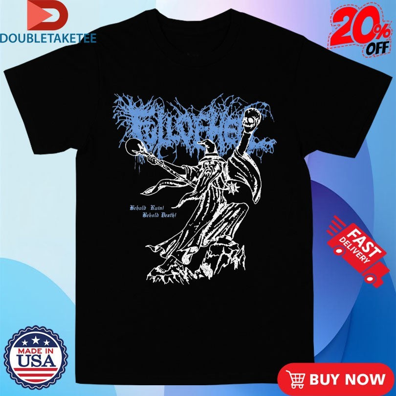 Official Full Of Hell Behold Ruin Behold Death Wizard Skulls Shirts