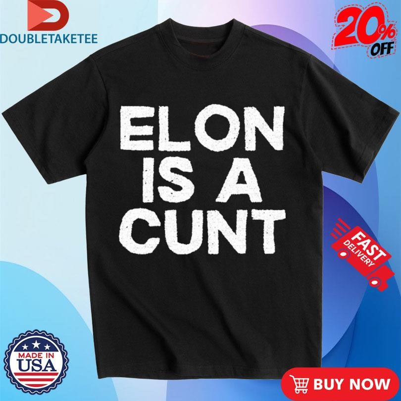 Official Gary Whitta Elon Is A Cunt Shirts