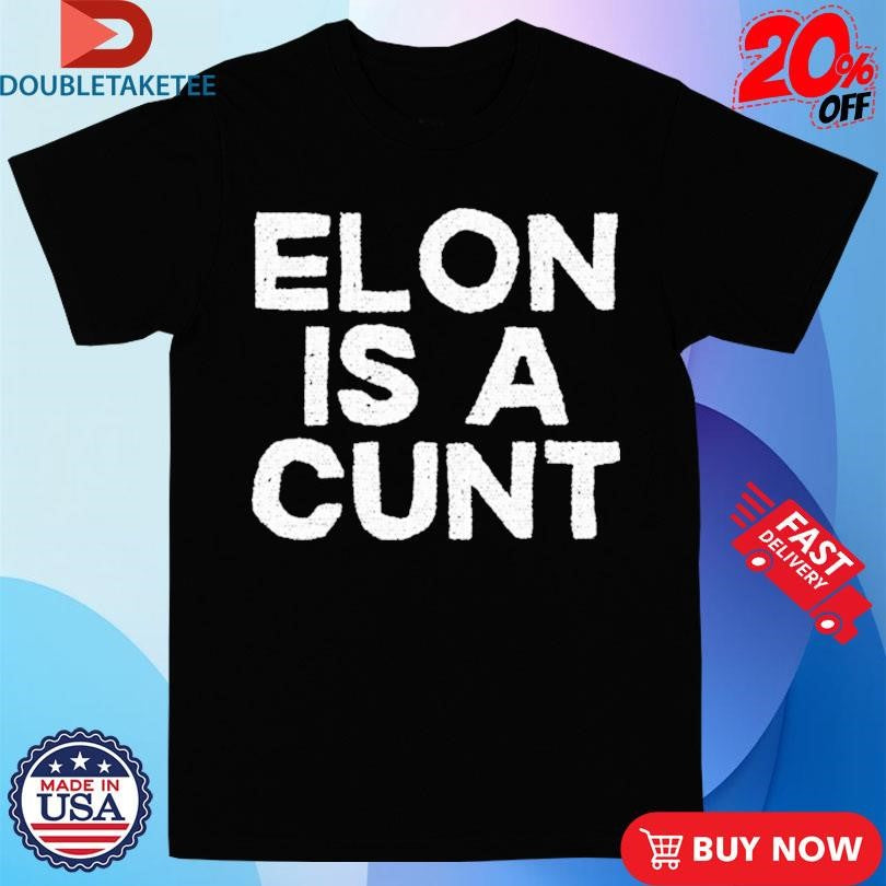 Official Gary Whitta Elon Is A Cunt Shirts