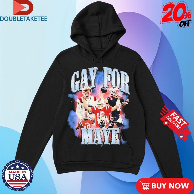 Official Gay For Drake Maye Shirts