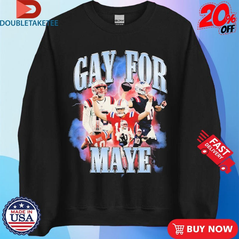 Official Gay For Drake Maye Shirts
