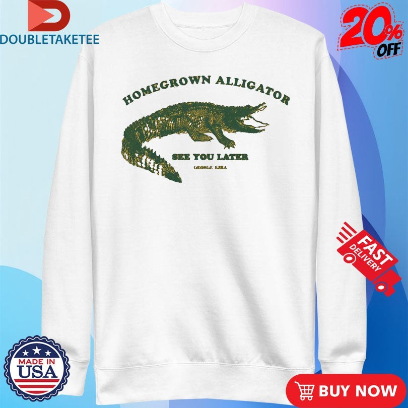 George Ezra Homegrown Alligator See You Later Shirts
