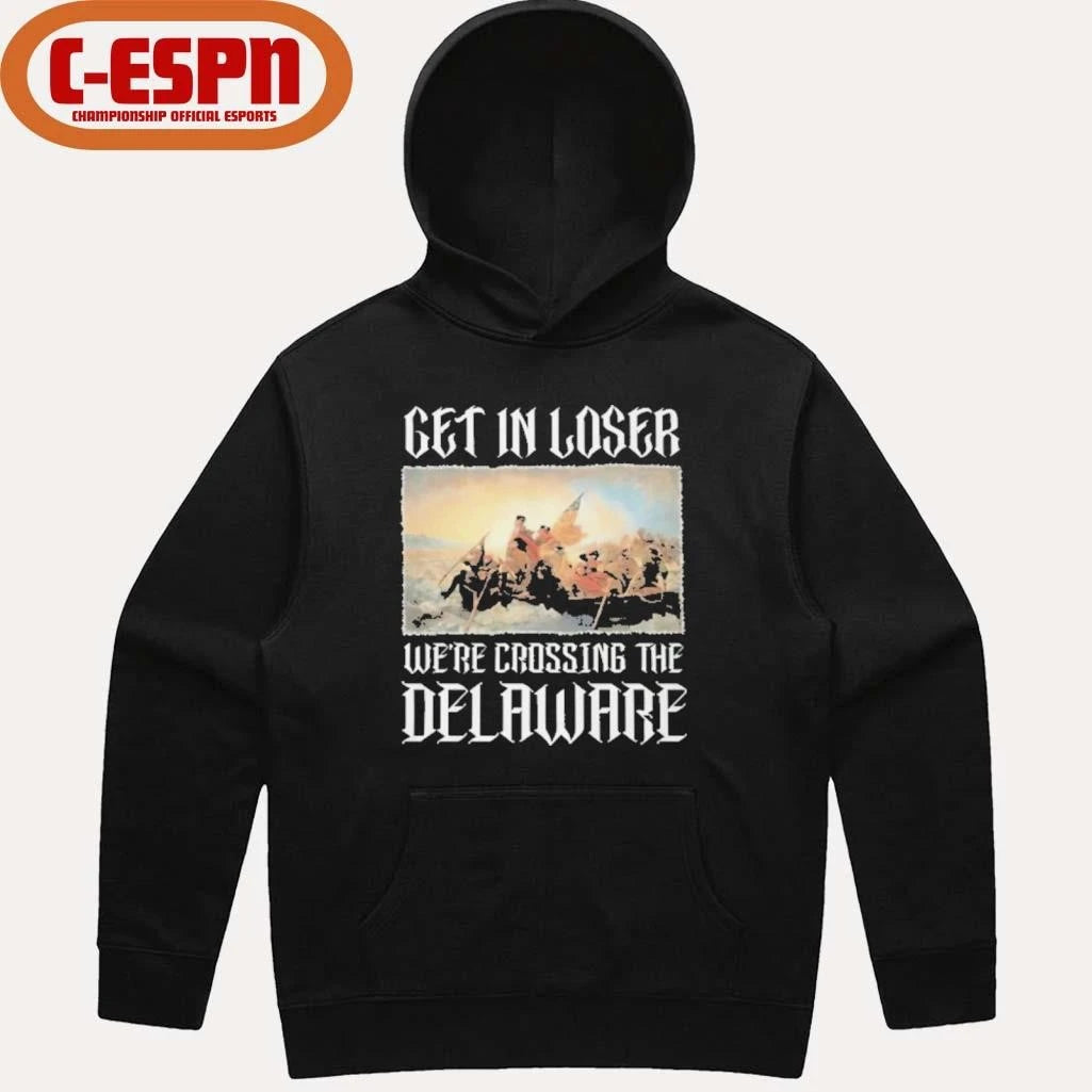 Official Get In Loser We’re Crossing The Delaware Shirt