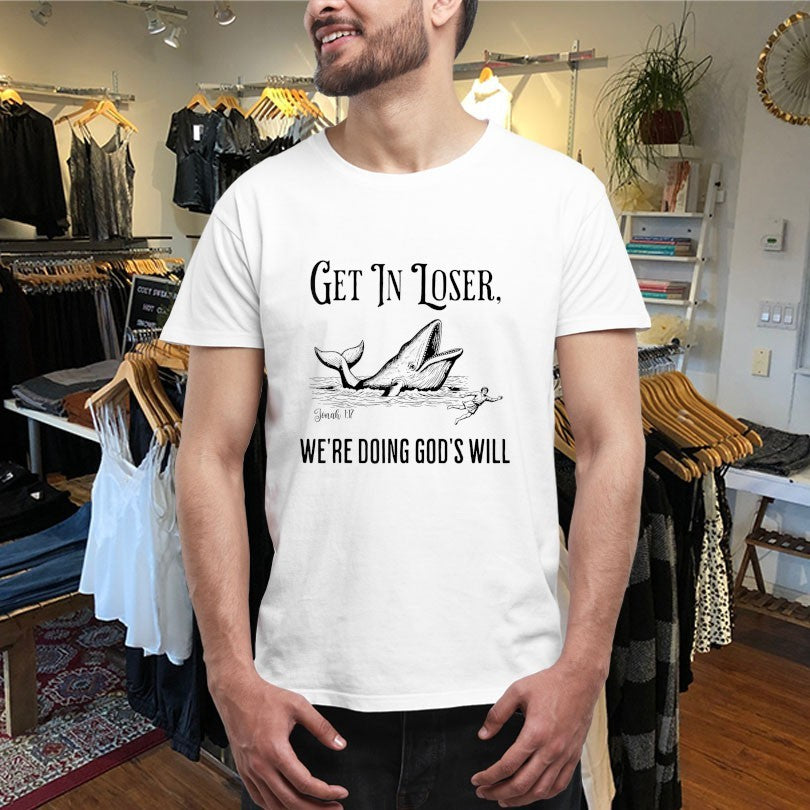 Official Get In Loser We’re Doing God’s Will Whale Shirts